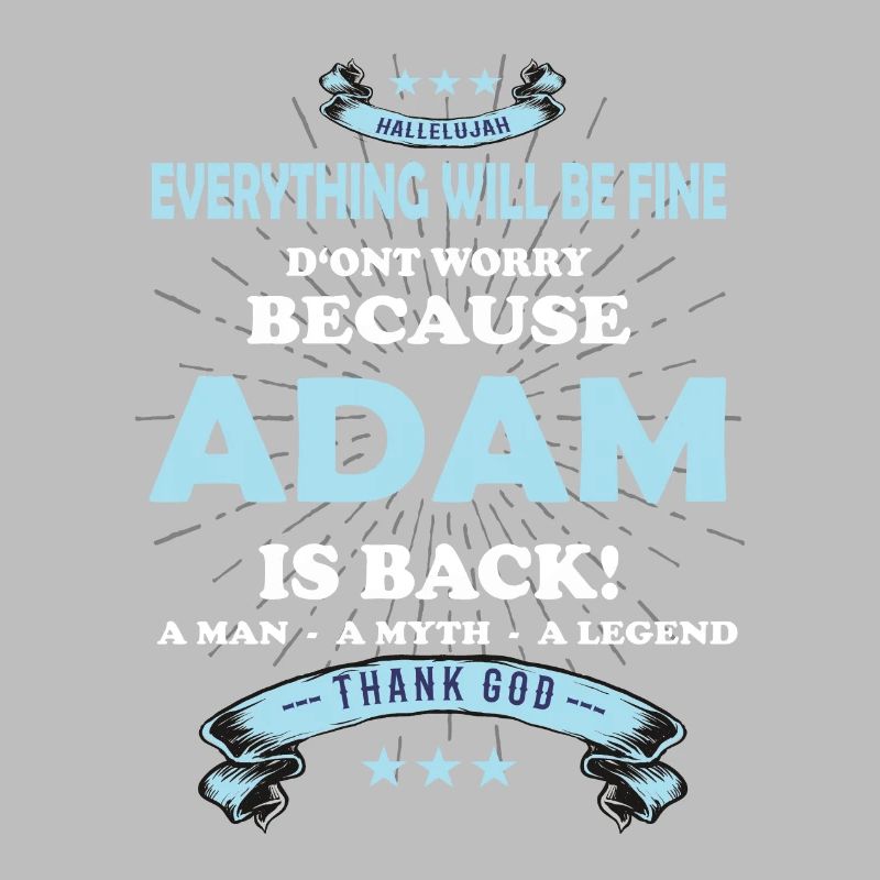Everything will be fine Adam Is back
