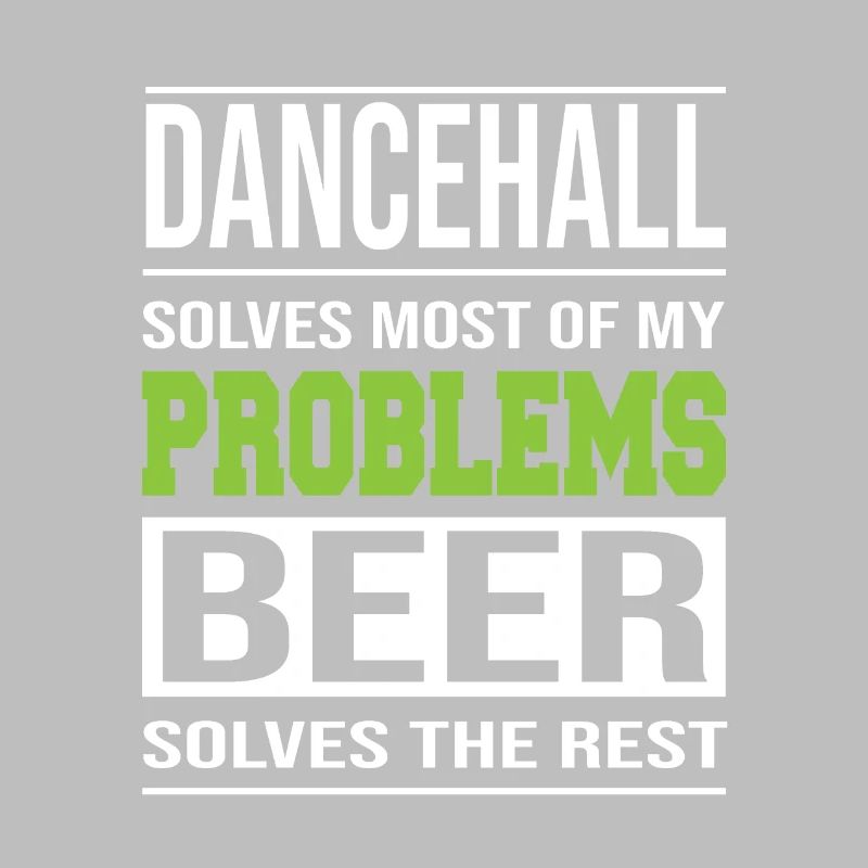 Dancehall solves problems, beer solves the rest