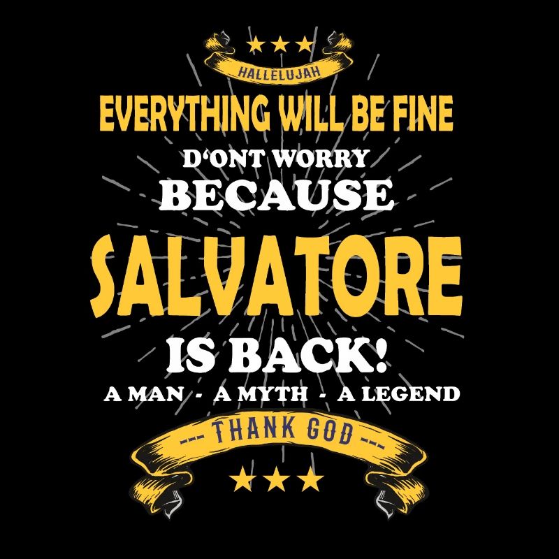 Everything will be fine Salvatore Is back