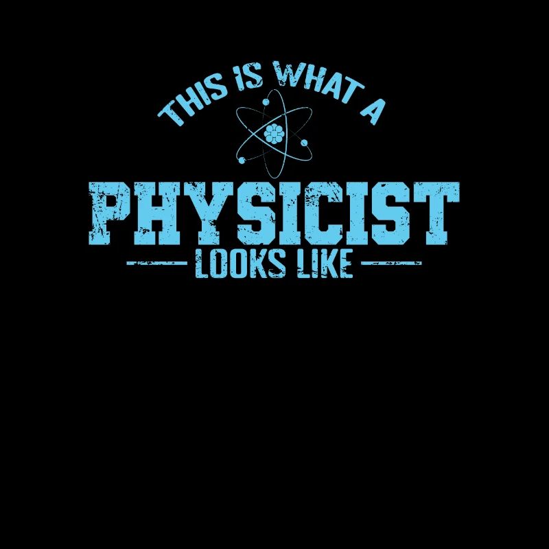 This is What a Physicist Looks like Studium