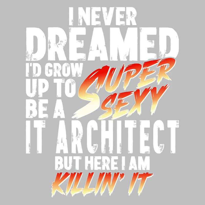 Super Sexy IT Architect IT Architecture Gift