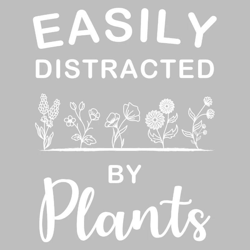 Easily Distracted By Plants Garten Geschenk