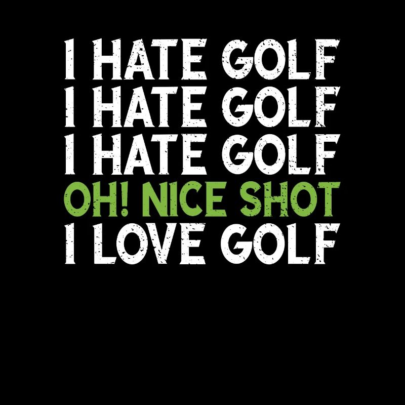 Funny I Hate Golf Oh Nice Shot I Love Golf Humor