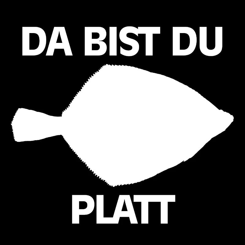 Da Bist Du Platt Geschenk Angler Scholle Ostsee