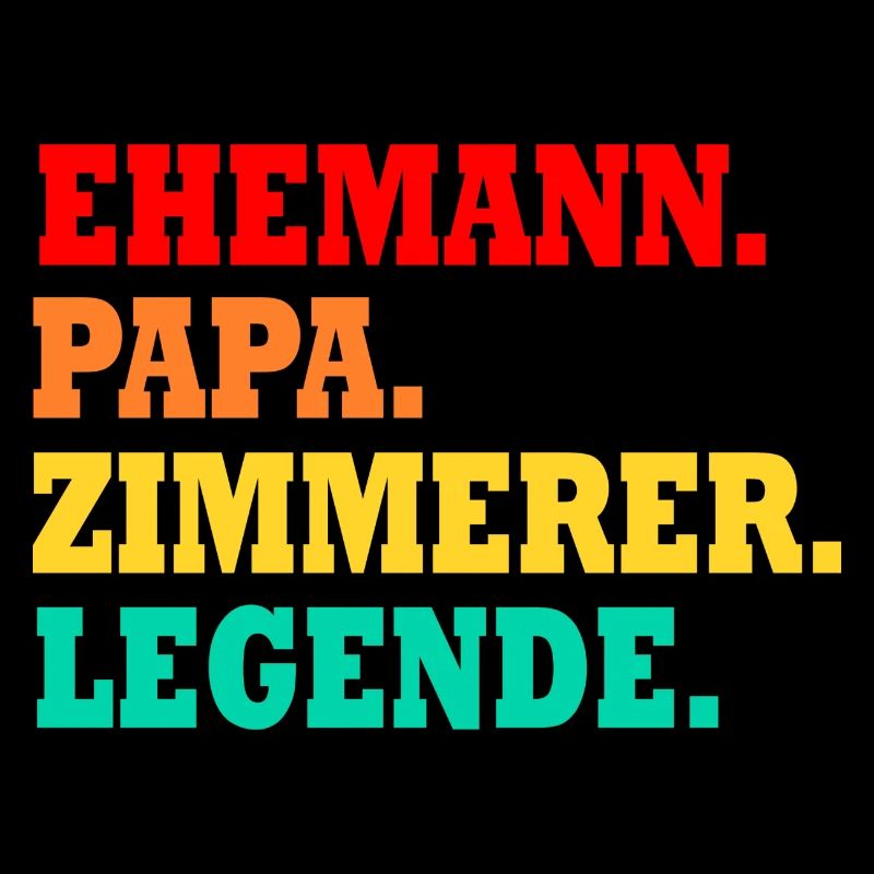Ehemann Papa Zimmerer Legende Geschenk Vater
