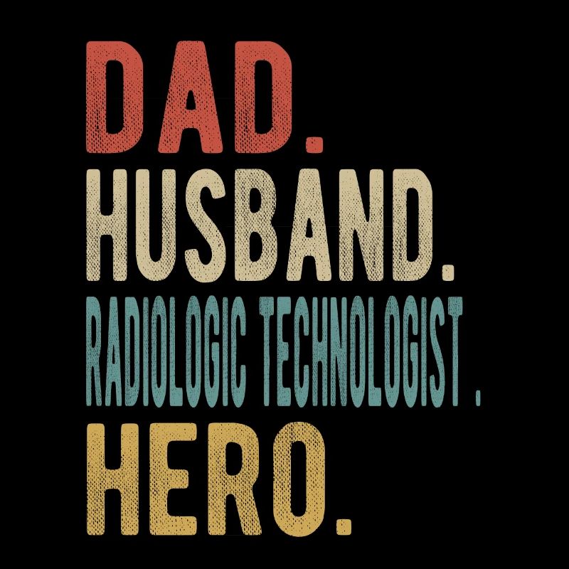 Radiological Technologist Papa Husband Hero