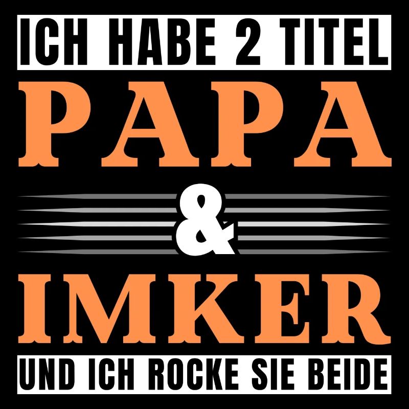 Ich habe 2 Titel Papa und Imker