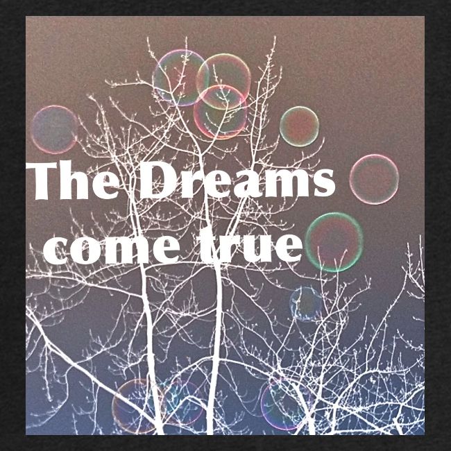 The Dreams come true , Träume werden wahr