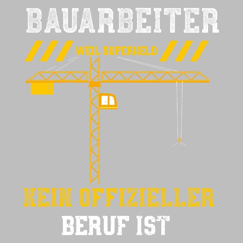 Bauarbeiter Weil Superheld Kein...