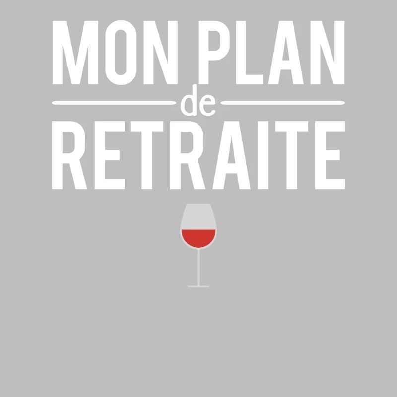 Mon plan de retraite blague vin vigneron humour