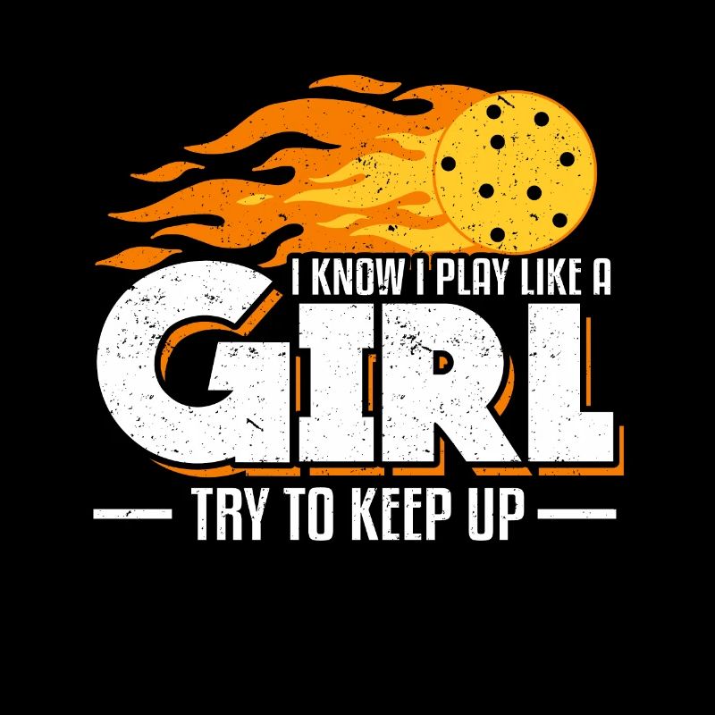 I Know I Play Like A Girl Try Keep Up Pickleball