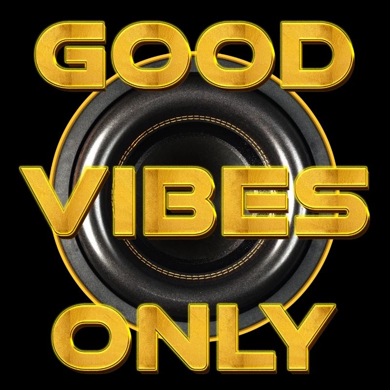 Good Vibes Only