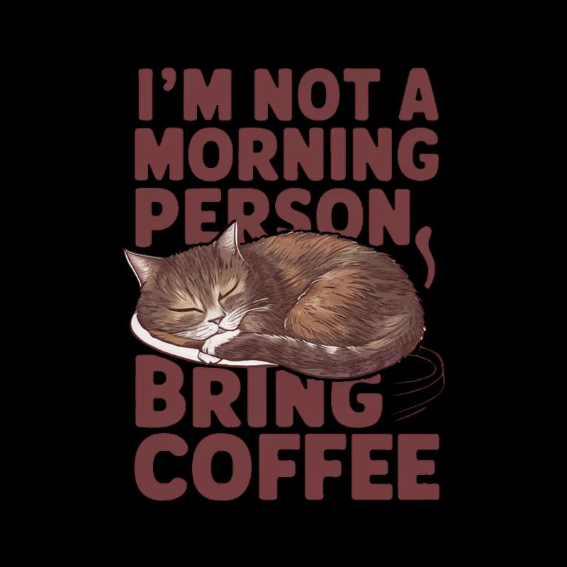 Je ne suis pas du matin. Apportez du café.