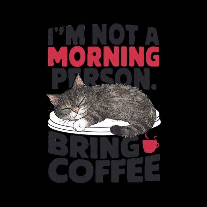 Je ne suis pas du matin. Apportez du café.