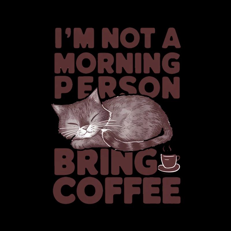 Je ne suis pas du matin. Apportez du café.