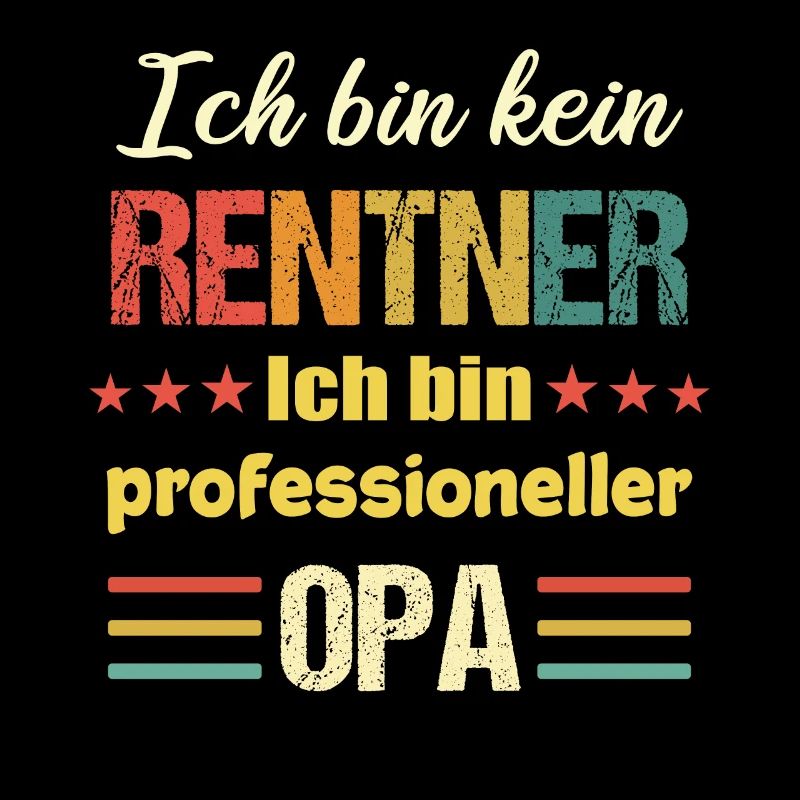 Ich bin kein Rentner ich bin professioneller Opa -
