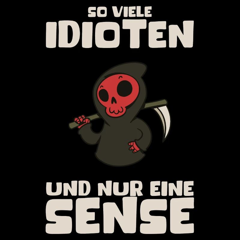 So Viele Idioten Und Nur Eine Sense Fun Geschenk