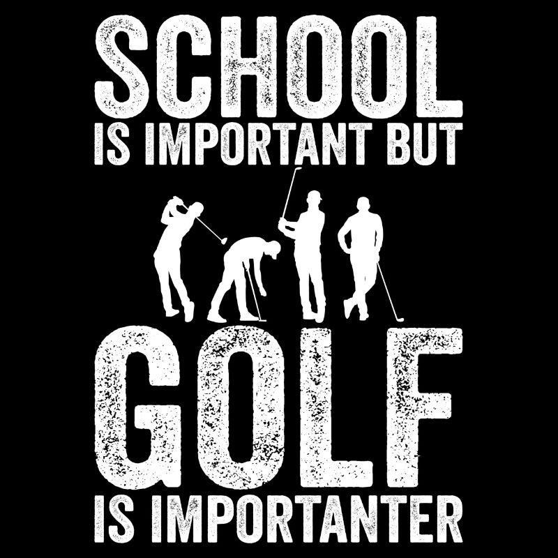 School is important but golf is importanter