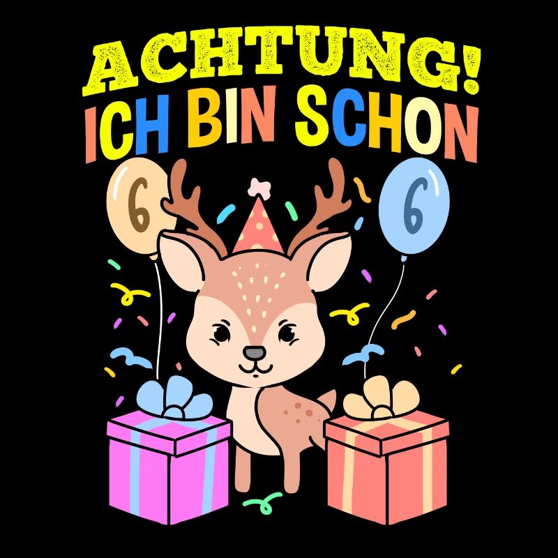 Achtung Ich Bin Schon 6 Geburtstag Hirsch