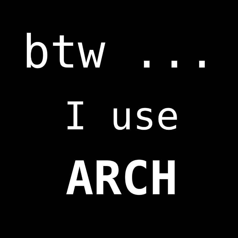 I use Arch