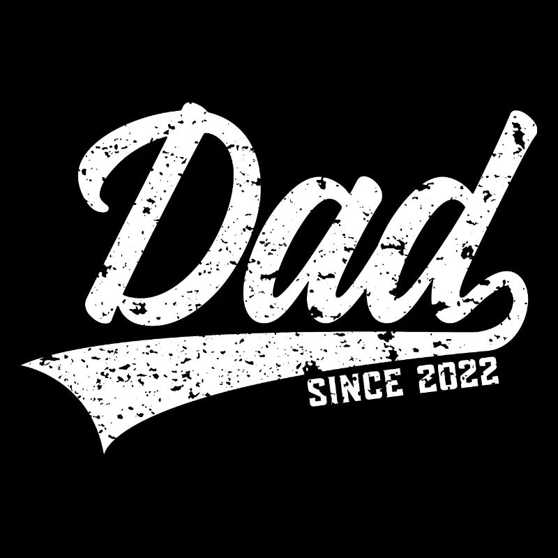 PAPA SEIT 2022 DAD SINCE 2022