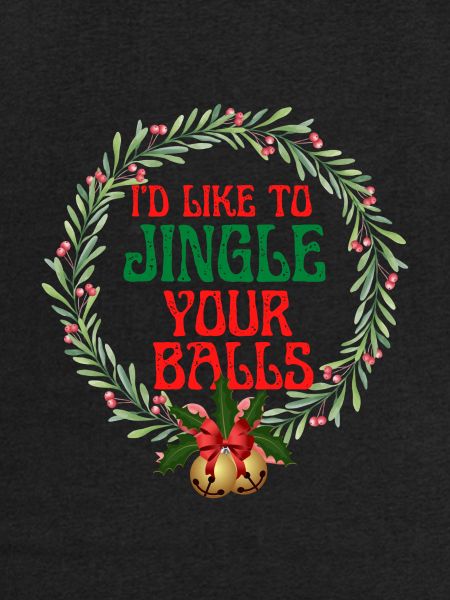 I Would Like To Jingle Your Balls