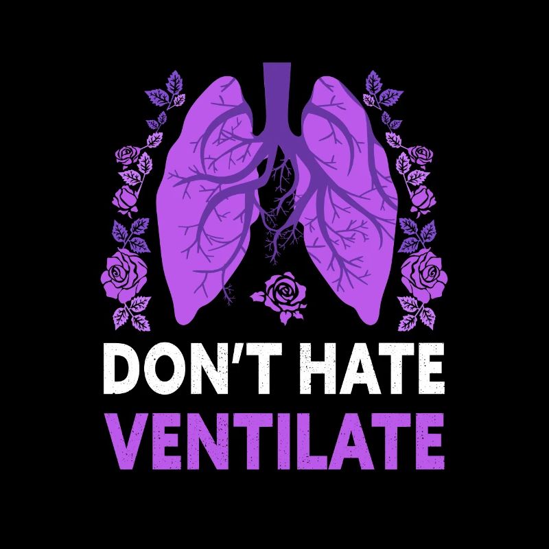 Don't Hate Ventilate Funny Respiratory Therapy