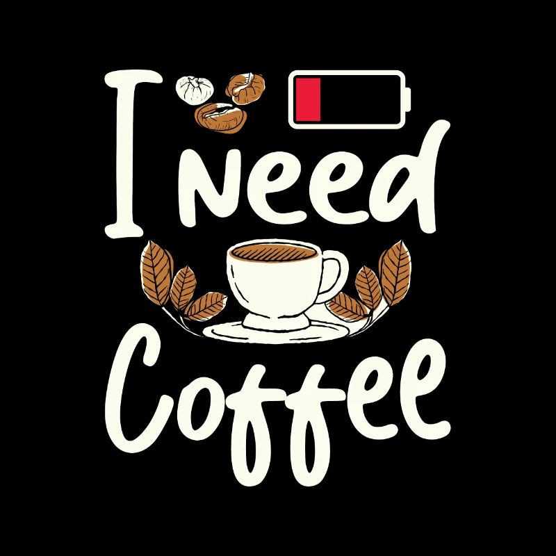 I Need Coffee Funny Coffee Lover Battery