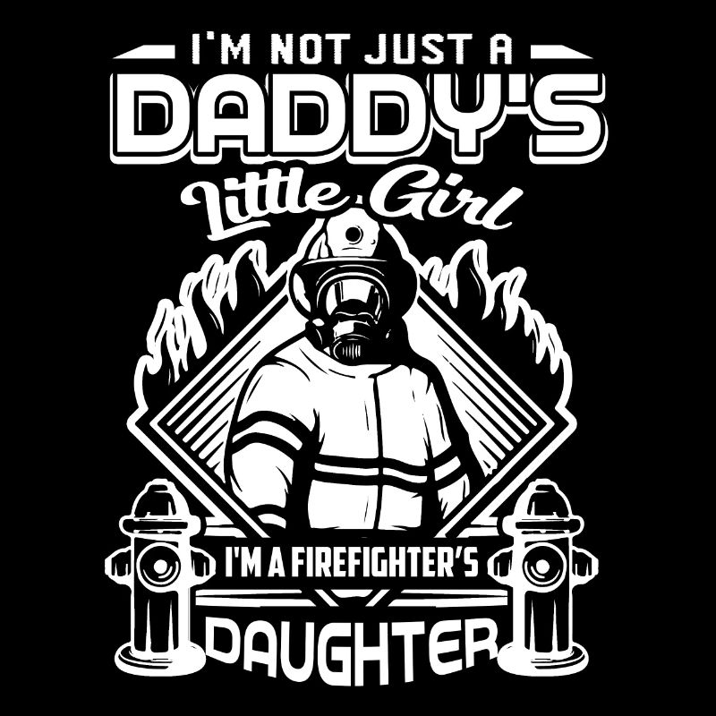 Firefighter I am A Firefighter's Daughter