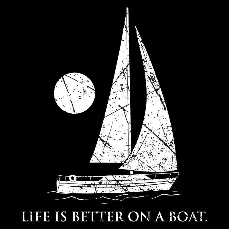 Life Is Better On A Boat Motorboot Segelboot