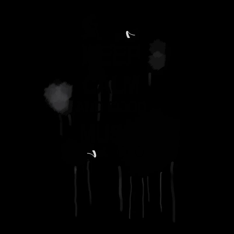 Keep Calm And Good Mush