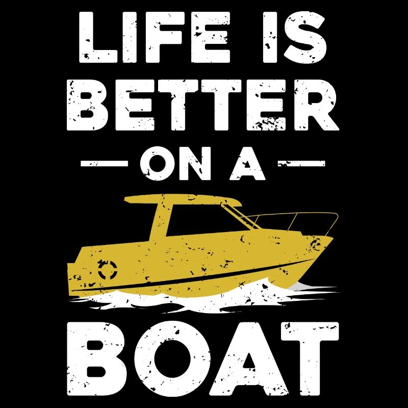 Life Is Better On A Boat