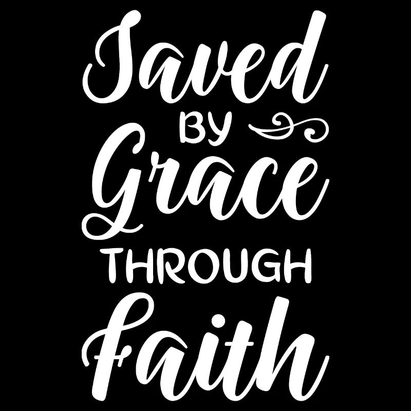 Saved By Grace Through Faith