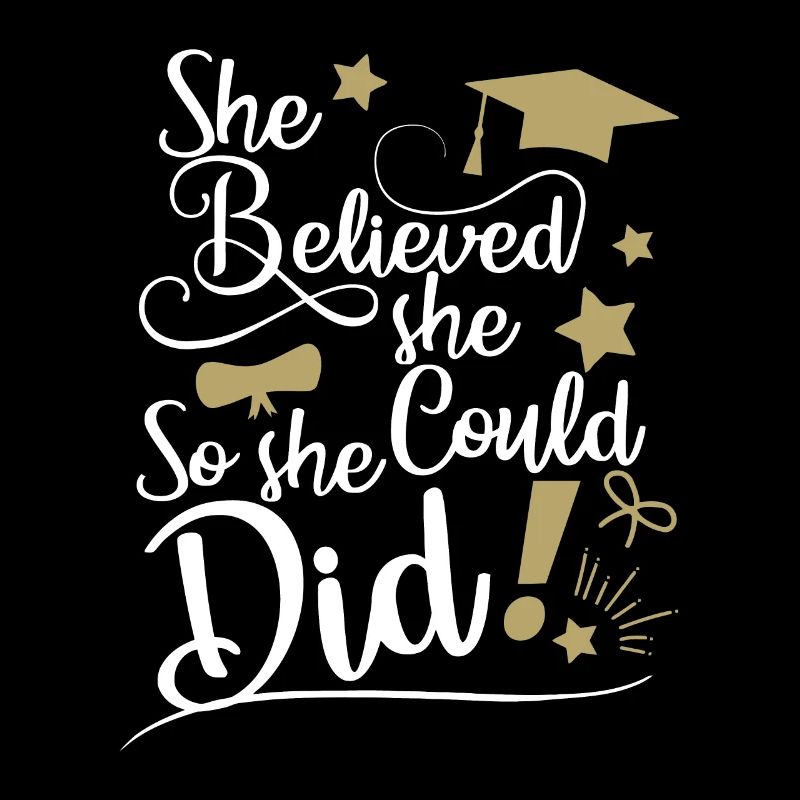 She Believed She Could So She Did Graduation Ladie