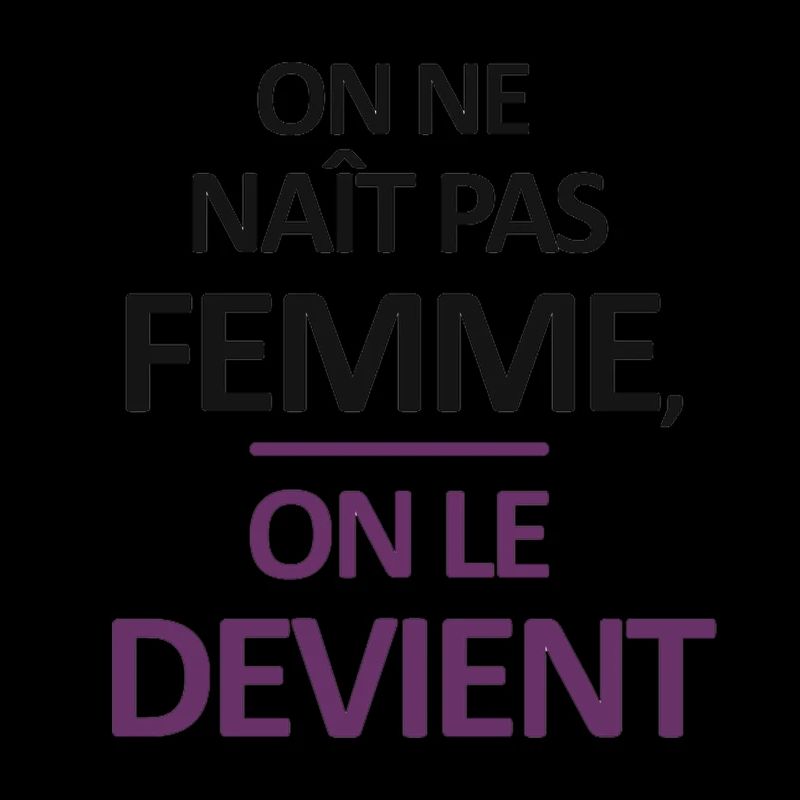 On ne naît pas femme, on le devient