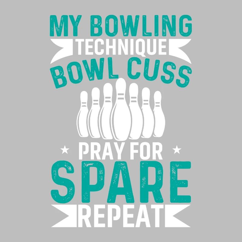 My Bowling Technique Bowl Cuss Pray For Spare Repe