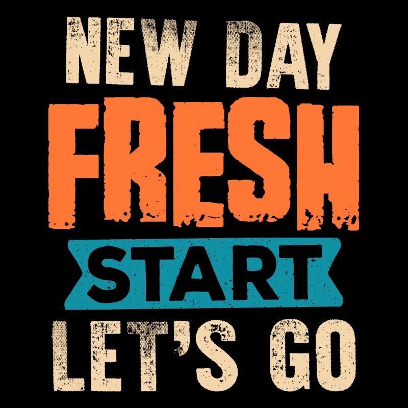 New Day Fresh Start Let's Go