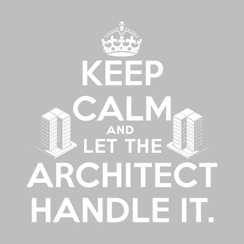 Keep calm and let the architect handle it.