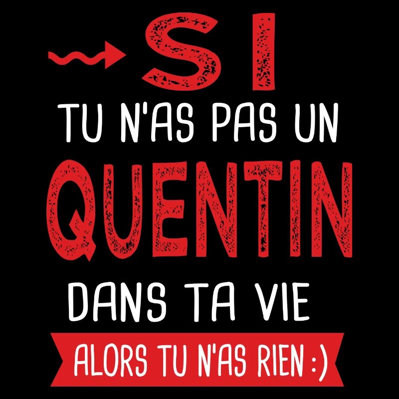 Quentin Si tu n as pas un quentin Cadeau humour