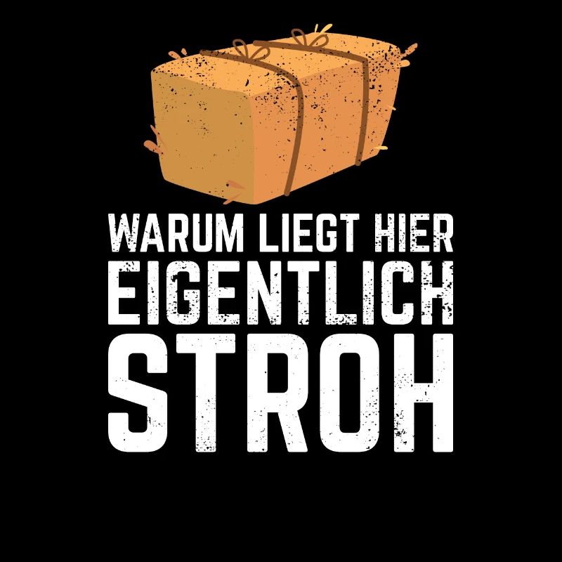Warum liegt hier Stroh Witziger Spruch Sprüche Spa
