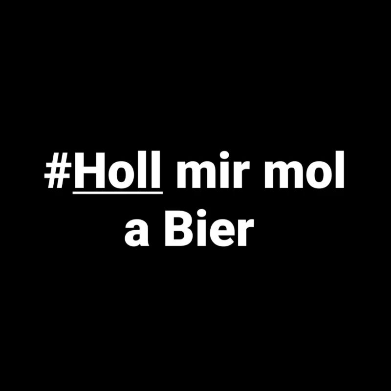 Holl mir mol a Bier