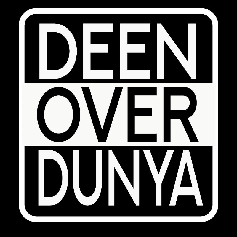 DEEN OVER DUNYA, "Glaube über die Welt"