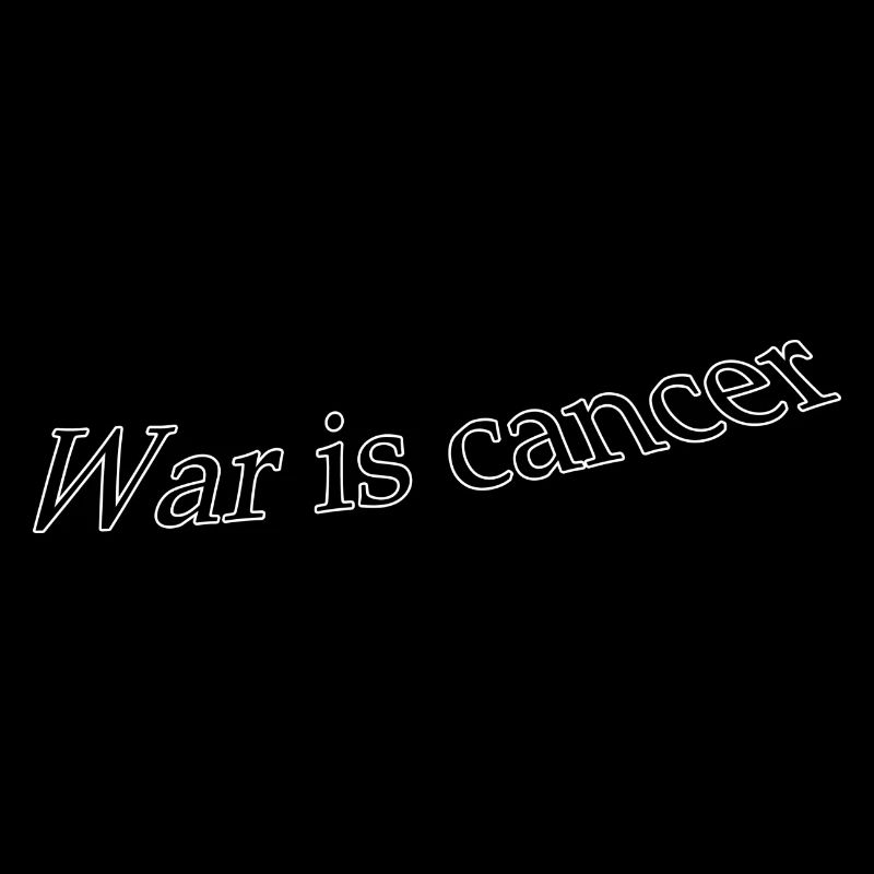 War is cancer