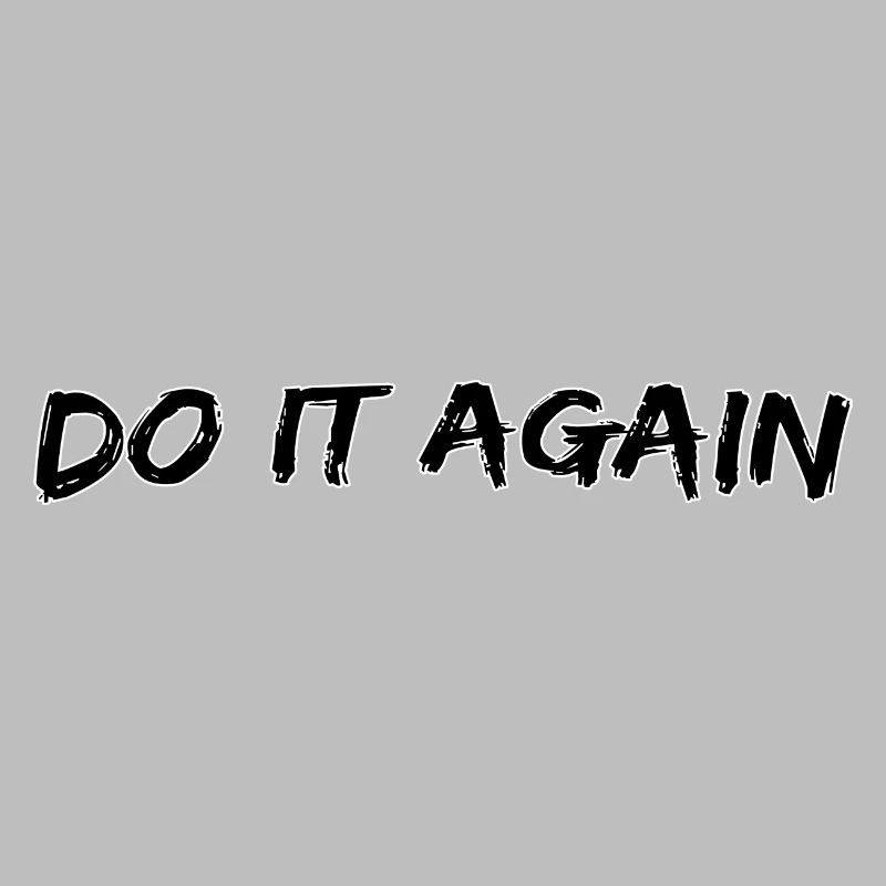 Do it again