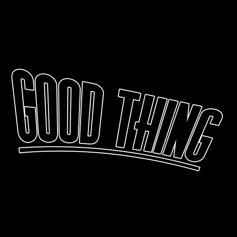 Good thing