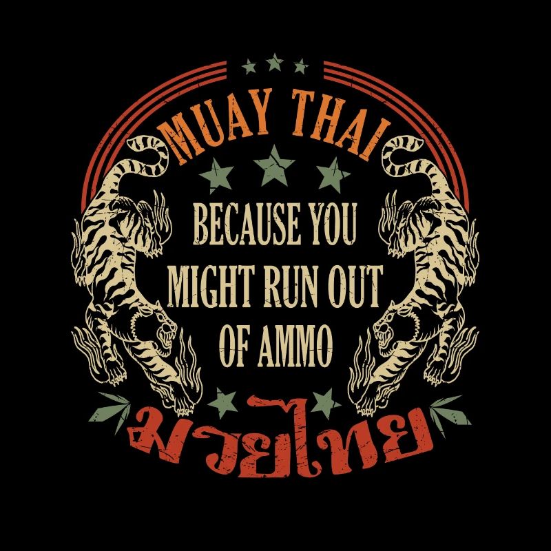 Muay Thai parce que vous pourriez manquer de munitions