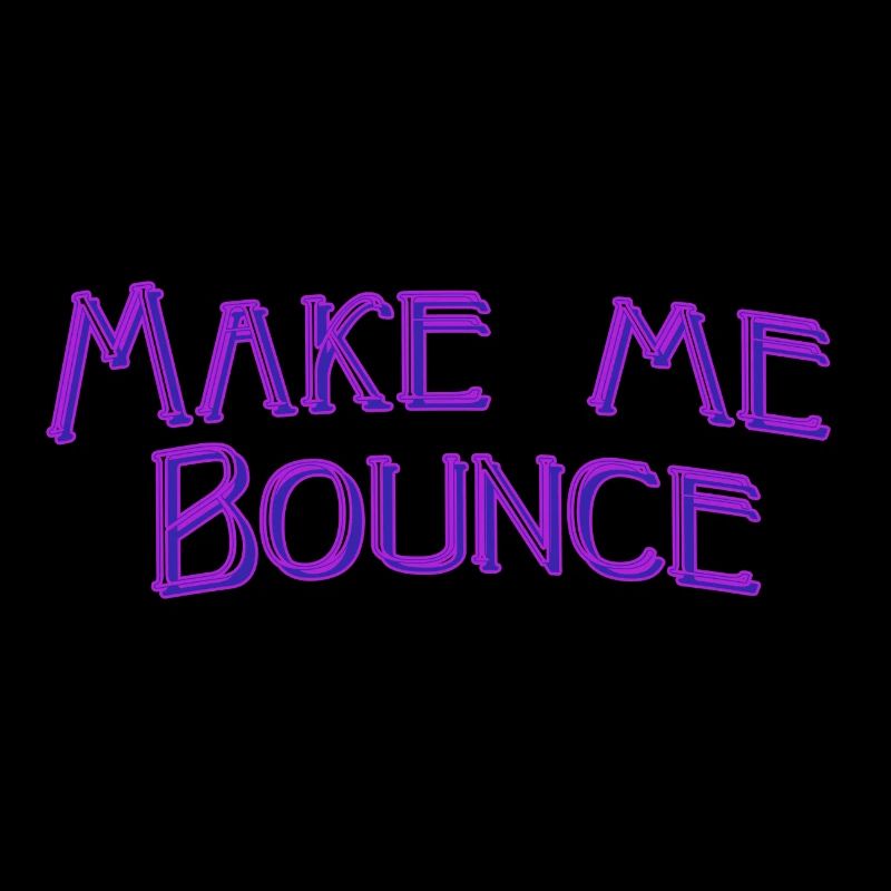 Make me bounce