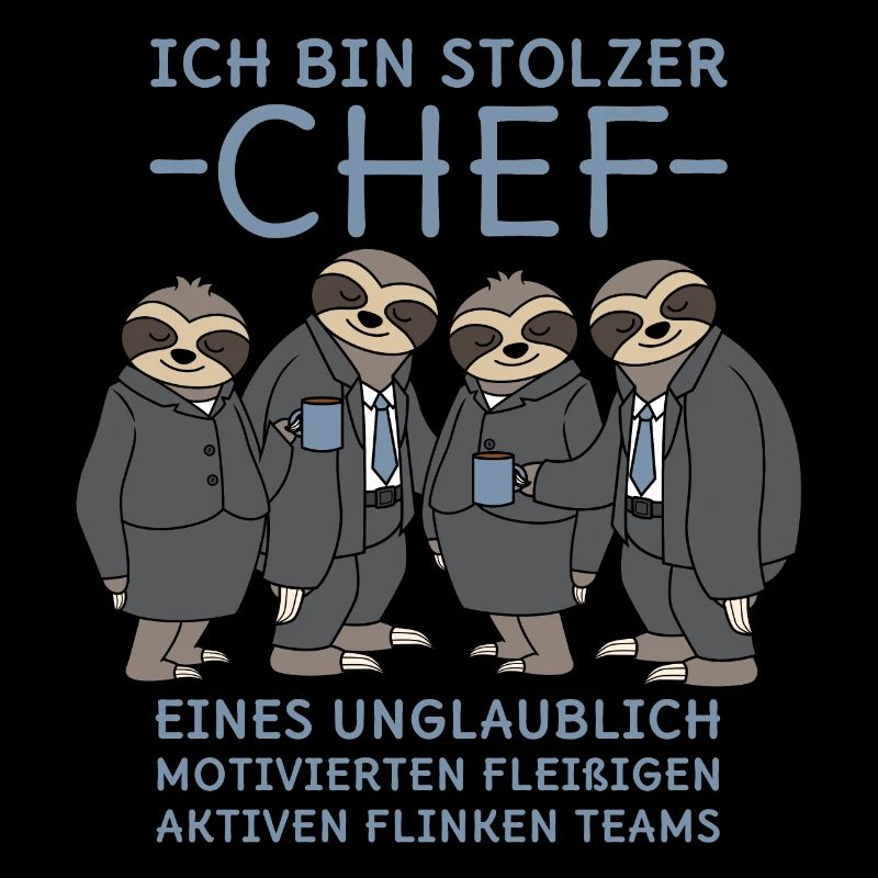 Stolzer Chef unglaublich fleißiges Team Faultiere