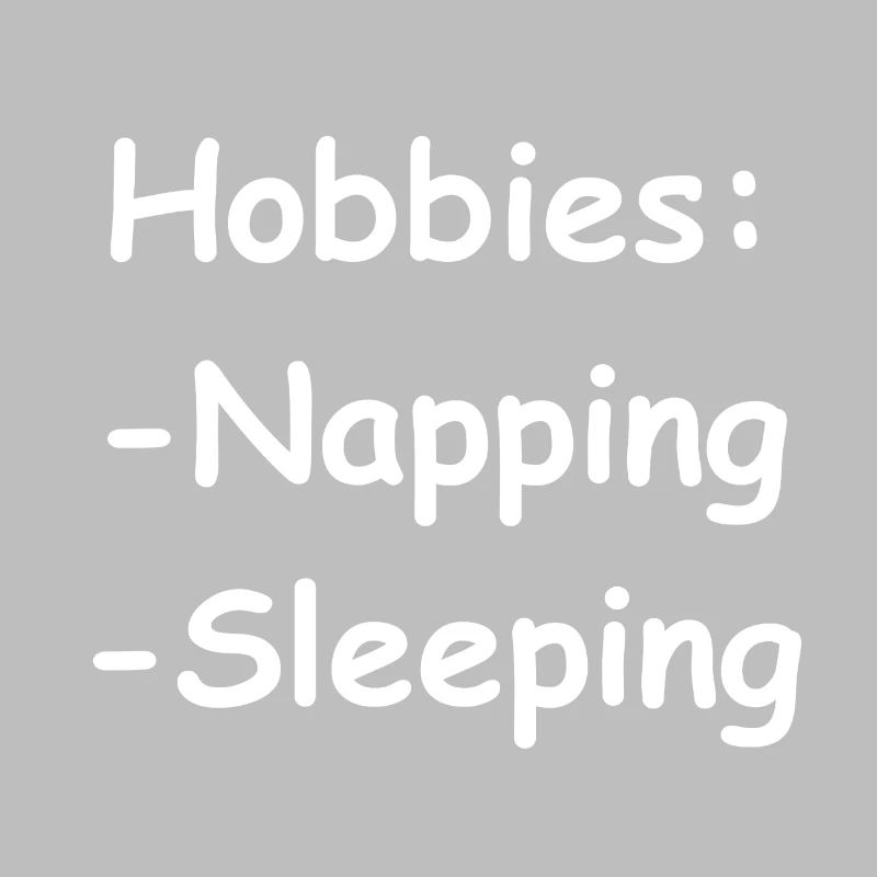 Hobbies Napping Sleeping