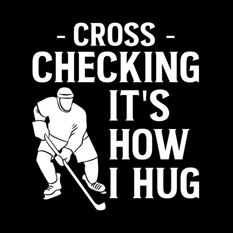 Cross Checking It´s How I Hug Geschenk Hockey